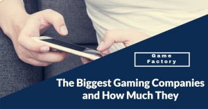 The Biggest Gaming Companies and How Much They